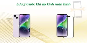 Lưu ý trước khi ép kính màn hình