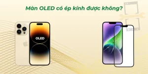 Màn OLED có ép kính được không?