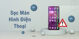 Hướng dẫn cách sửa sọc màn hình điện thoại tại nhà