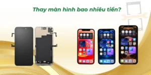 Thay màn hình bao nhiêu tiền