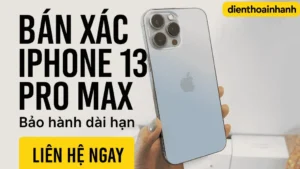 Bán Xác iPhone 13 Pro max Giá Cao – Định Giá Minh Bạch