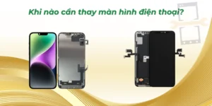 Khi nào cần thay màn hình điện thoại