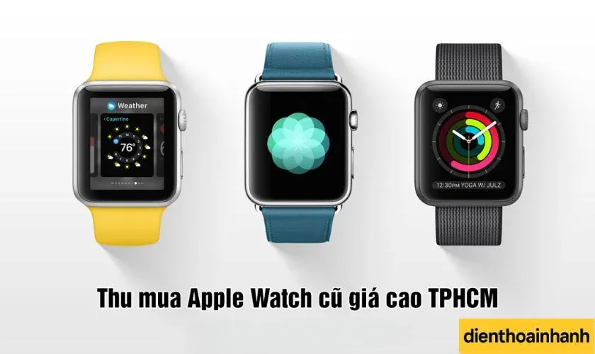 Quy trình thu mua Apple Watch Series cũ tại Điện Thoại Nhanh
