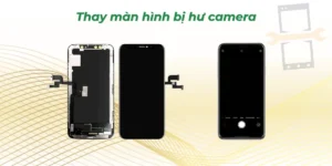 Thay màn hình bị hư camera