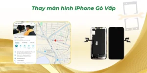 Thay màn hình iPhone Gò Vấp