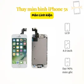 Thay màn hình iPhone 5s linh kiện