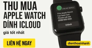 Thu Mua Apple Watch Dính iCloud