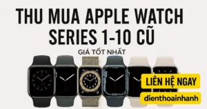 Thu Mua Apple Watch Series