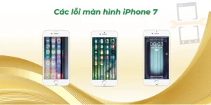 Các lỗi màn hình iPhone 7