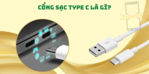 Cổng sạc Type-C là gì? Cấu tạo, ưu nhược điểm và cách dùng