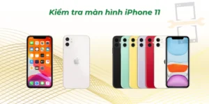 Kiểm tra màn hình iPhone 11