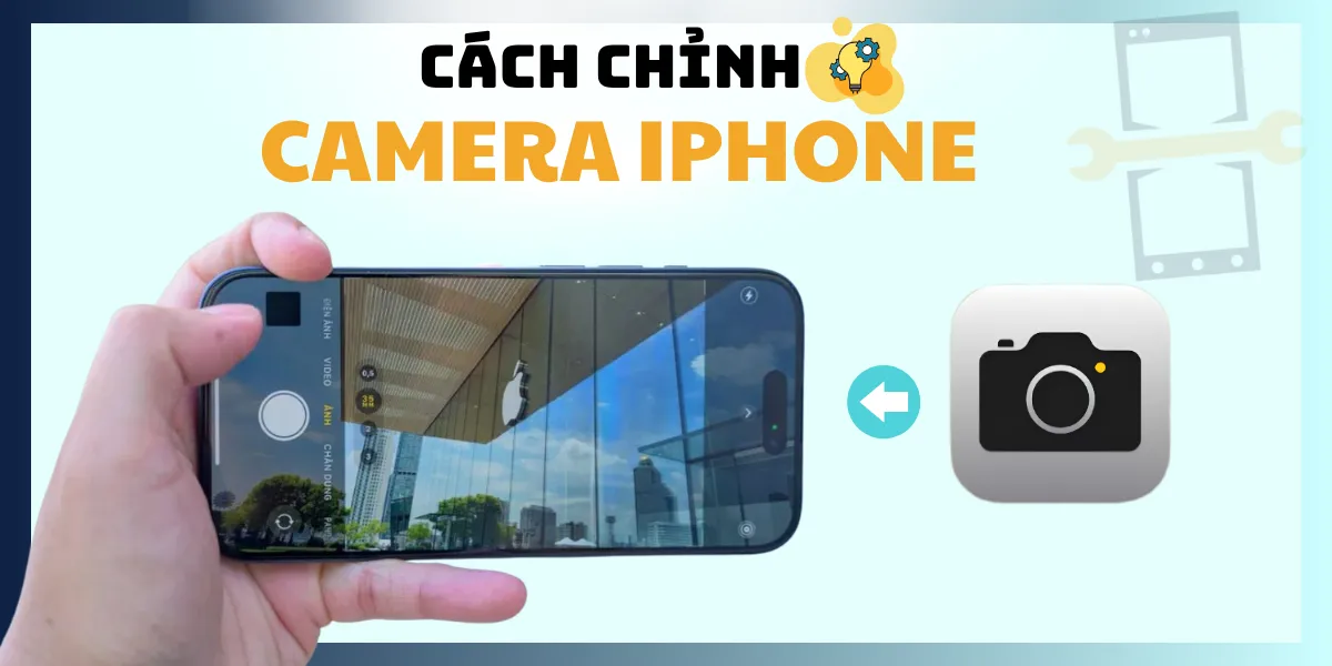 Cách chỉnh camera iPhone