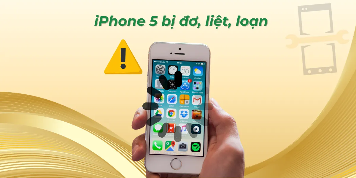 iPhone 5 bị đơ, liệt, loạn