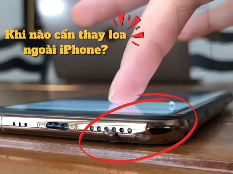 Khi nào cần thay loa ngoài iPhone 6