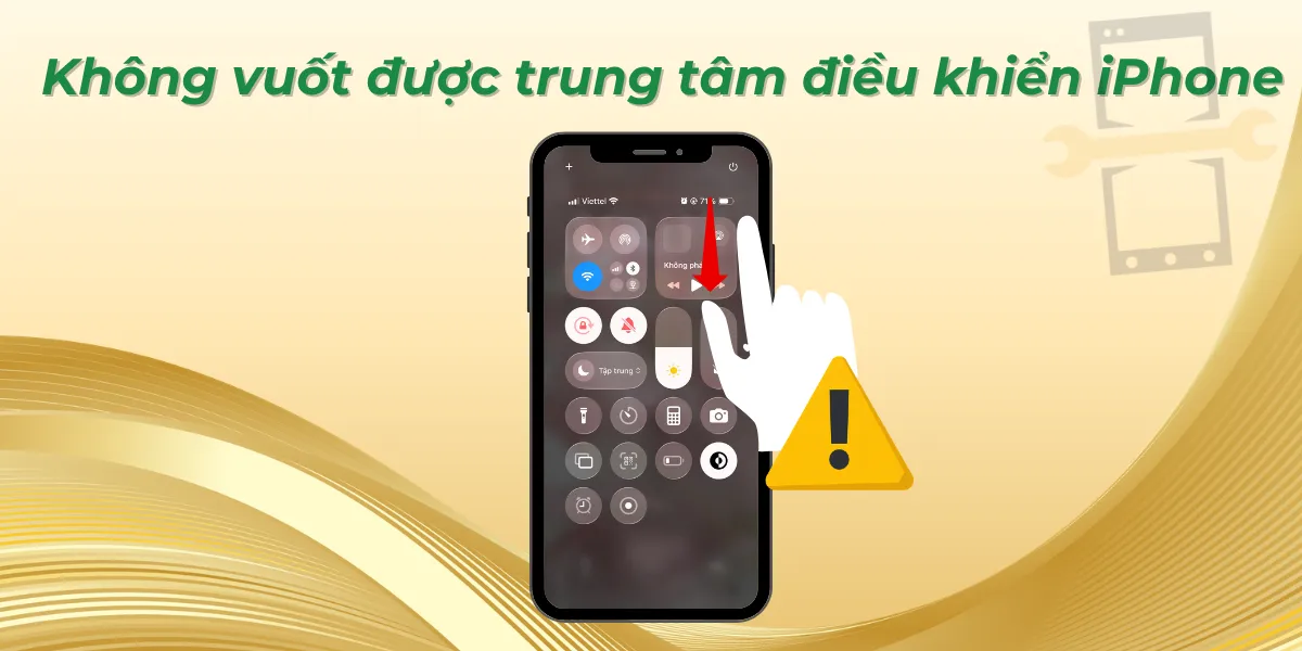Không vuốt được trung tâm điều khiển iPhone