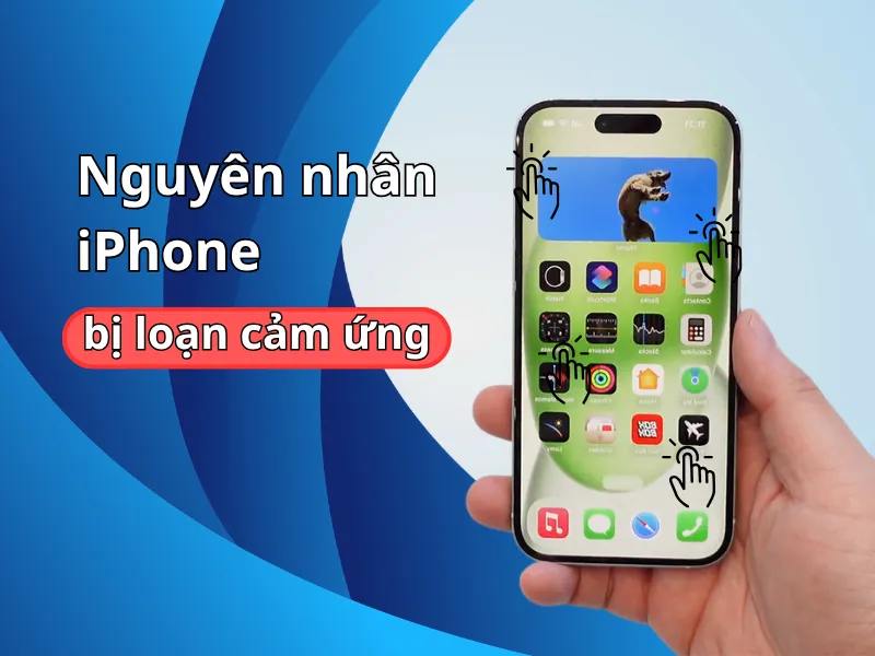 Nguyên nhân iPhone bị loạn cảm ứng