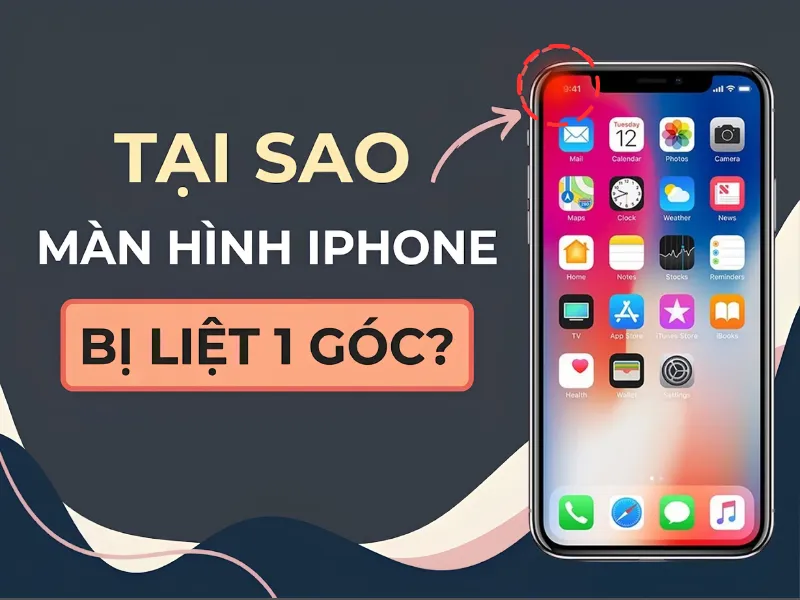 Tại sao màn hình iPhone bị liệt 1 góc?