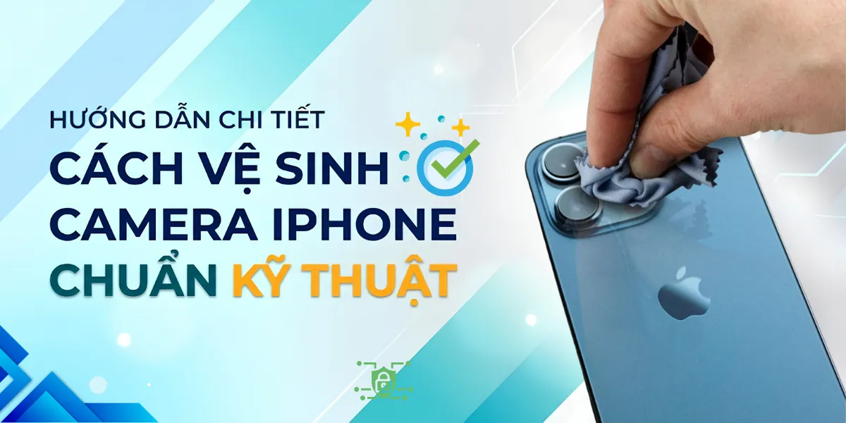 Vệ sinh camera iPhone